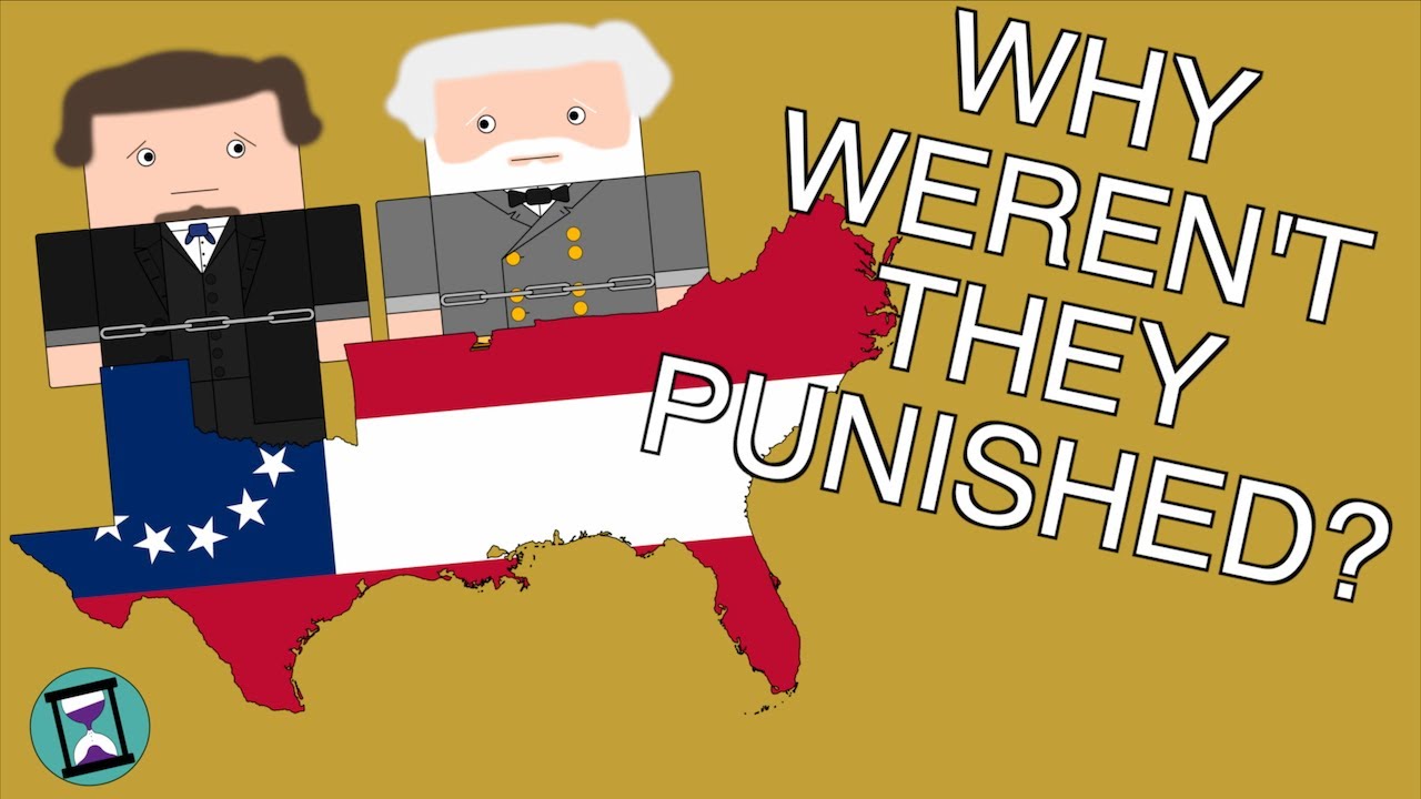 Why weren't Confederate leaders punished after the Civil War? (Short ...
