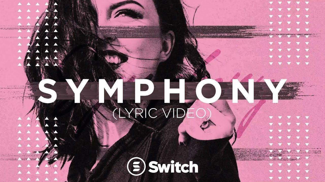 Symphony Official Lyric Video   Switch