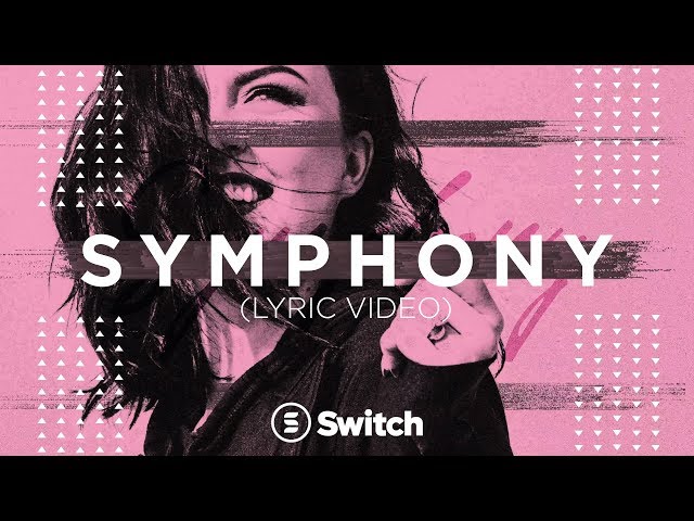 Symphony (Official Lyric Video) - Switch class=