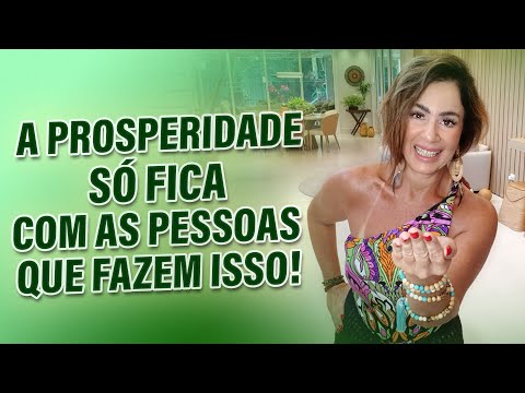 A PROSPERIDADE SÓ FICA COM AS PESSOAS QUE FAZEM ISSO!