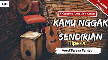 Tipe-X - Kamu Nggak Sendirian ( Karaoke akustik )Versi Tereza Fahlevi