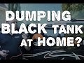 Empty RV Black Tanks at Home? Yes it's Possible!