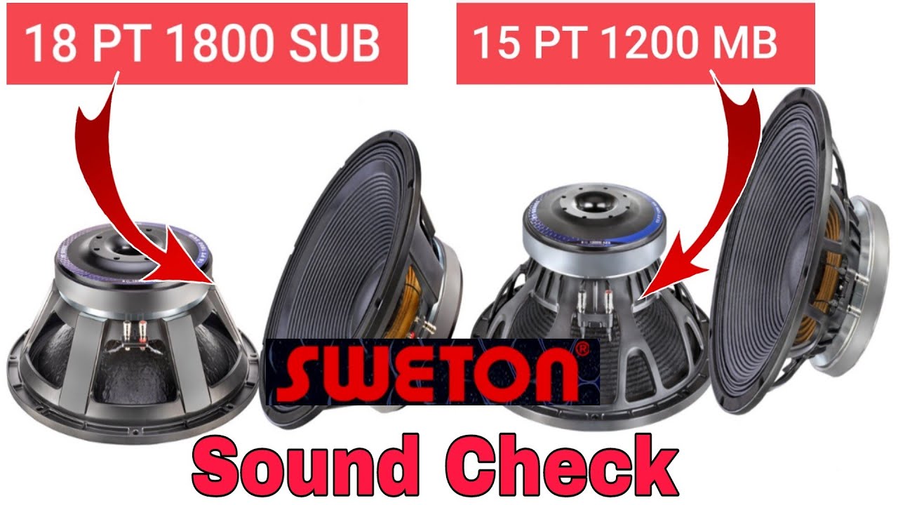 18 PT 1800 SUB और 15 PT 1200 MB SWETON SPEAKERS Sound check‬