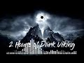 8 AGGRESSIVE Viking Battle Music 2024 2 Hours Of Dark Powerful Viking Music 2024 