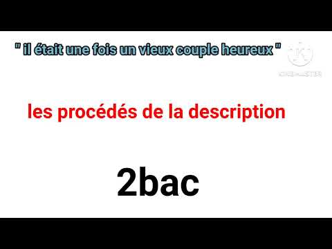 2bac il était une fois un vieux couple heureux les procédés de la description/ chapitre 1