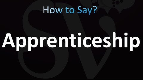 How to Pronounce Apprenticeship (correctly!)