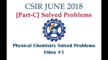 CSIR JUNE 2018 PART-C Physical Chemistry Questions Solved.