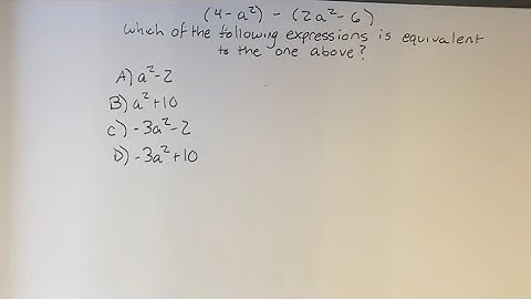(4-a^2)-(2a^2-6) Which of the following expressions is equivalent to the one above?