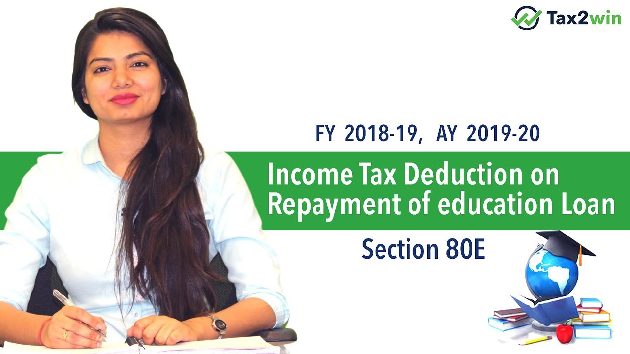 income-tax-deduction-on-repayment-of-education-loan-section-80e-youtube