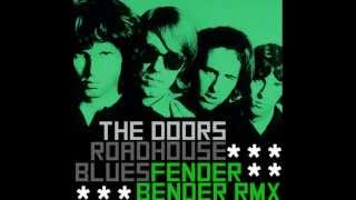 Fender Bender - The Doors- Roadhouse Blues Remix