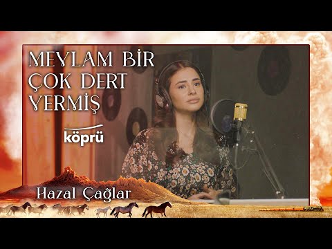 Mevlam Bir Çok Dert Vermiş - Hazal Çağlar [Gönül Dağı Dizi Müzikleri ⛰ ©️2023 Köprü ]