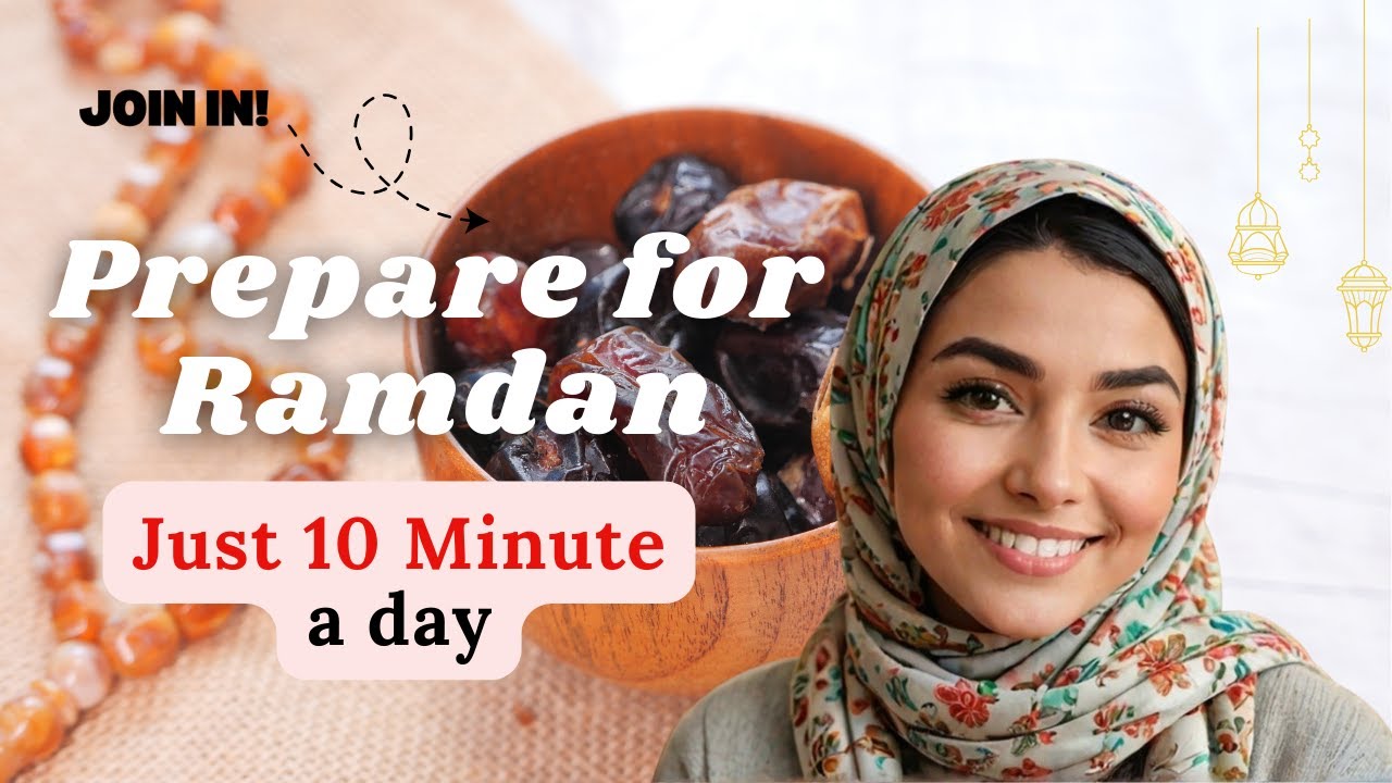 Ramadan 2025 Preparation🌙 Just  10 Minutes a Day!
