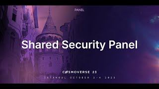Shared Security Panel - with Jehan Trembeck, Sam Hart, Hlib Kanunnikov & Fisher Yu