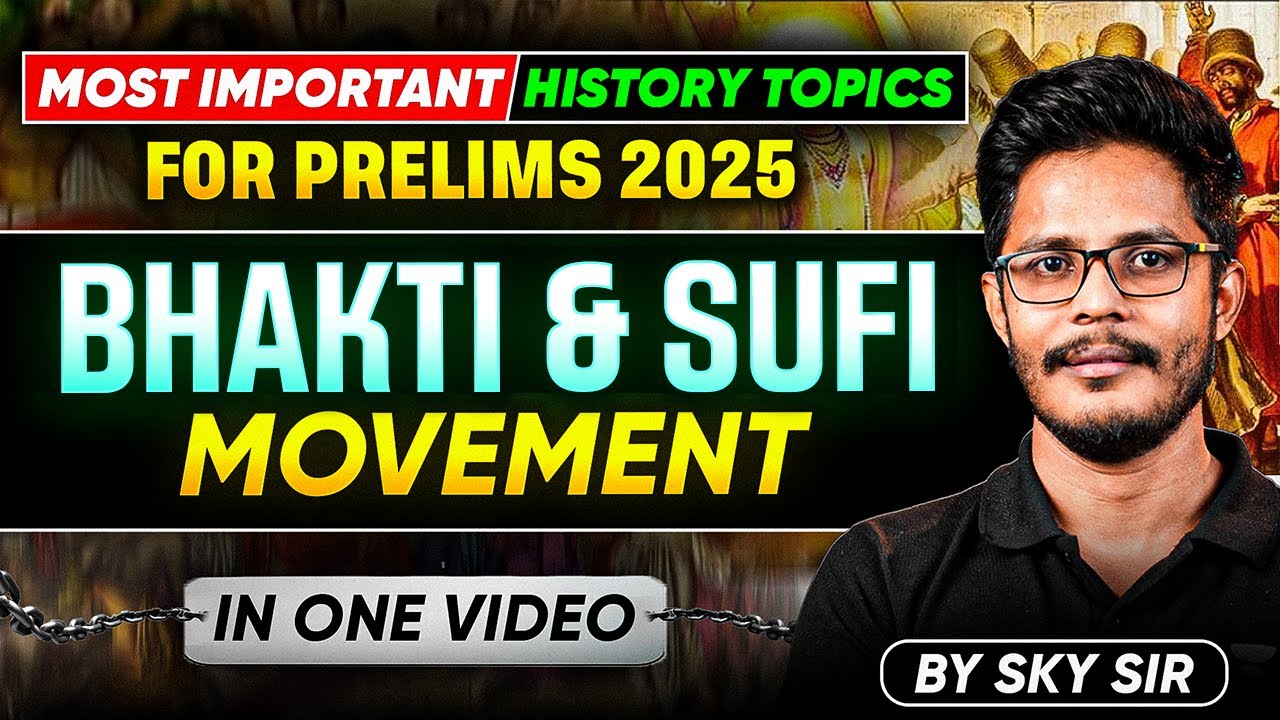 Bhakti and Sufi Movements Explained for UPSC Prelims 2025 | Complete ...
