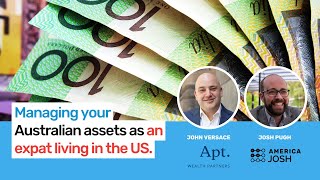 Managing your Australian assets whilst in the US - Everything expats should know