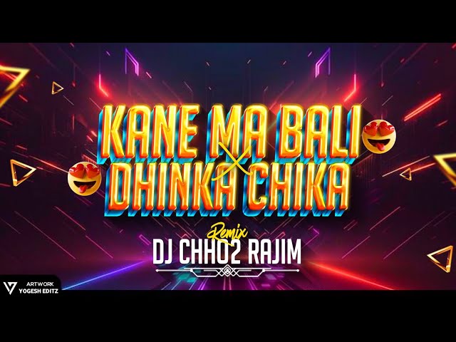 KANE MA BALI X DHINKA CHIKA | REMIX | DJ CHHO2 RAJIM class=