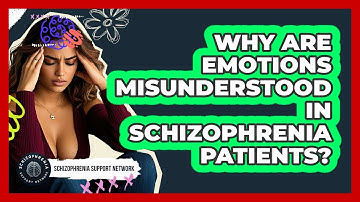 Why Are Emotions Misunderstood In Schizophrenia Patients? - Schizophrenia Support Network