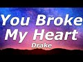 Drake  you broke my heart lyrics  fck my ex fck my ex 