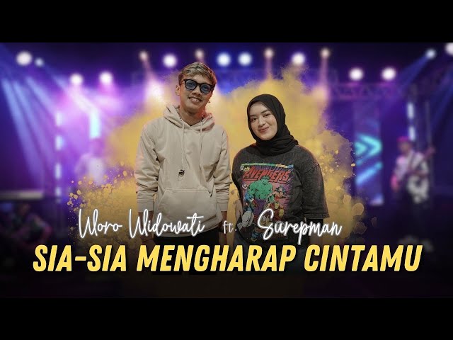 SIA SIA MENGHARAP CINTAMU - WORO WIDOWATI Feat. SUREPMAN (OFFICIAL LIVE MUSIC VIDEO) class=