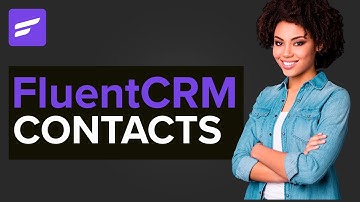 FluentCRM Contacts: The REASON for Email Marketing Automation!