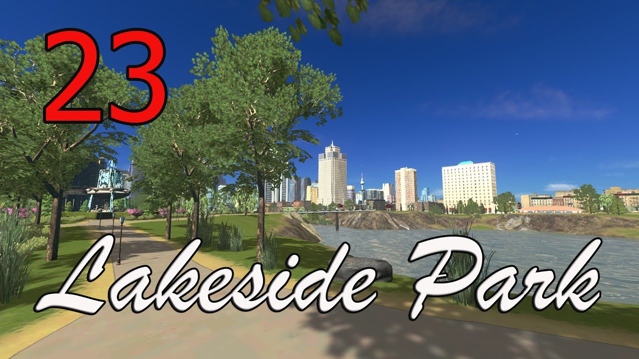 Cities Skylines Building a Park with a Huge Lake! (23) YouTube