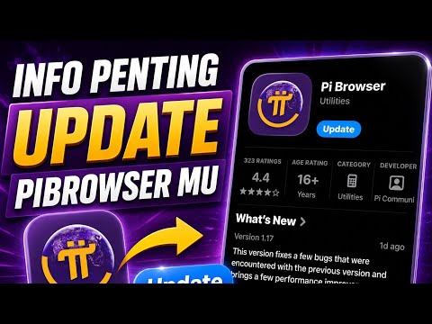 PINETWORK TERBARU~INFO PENTING HARI INI UPDATE PIBROWSER MU