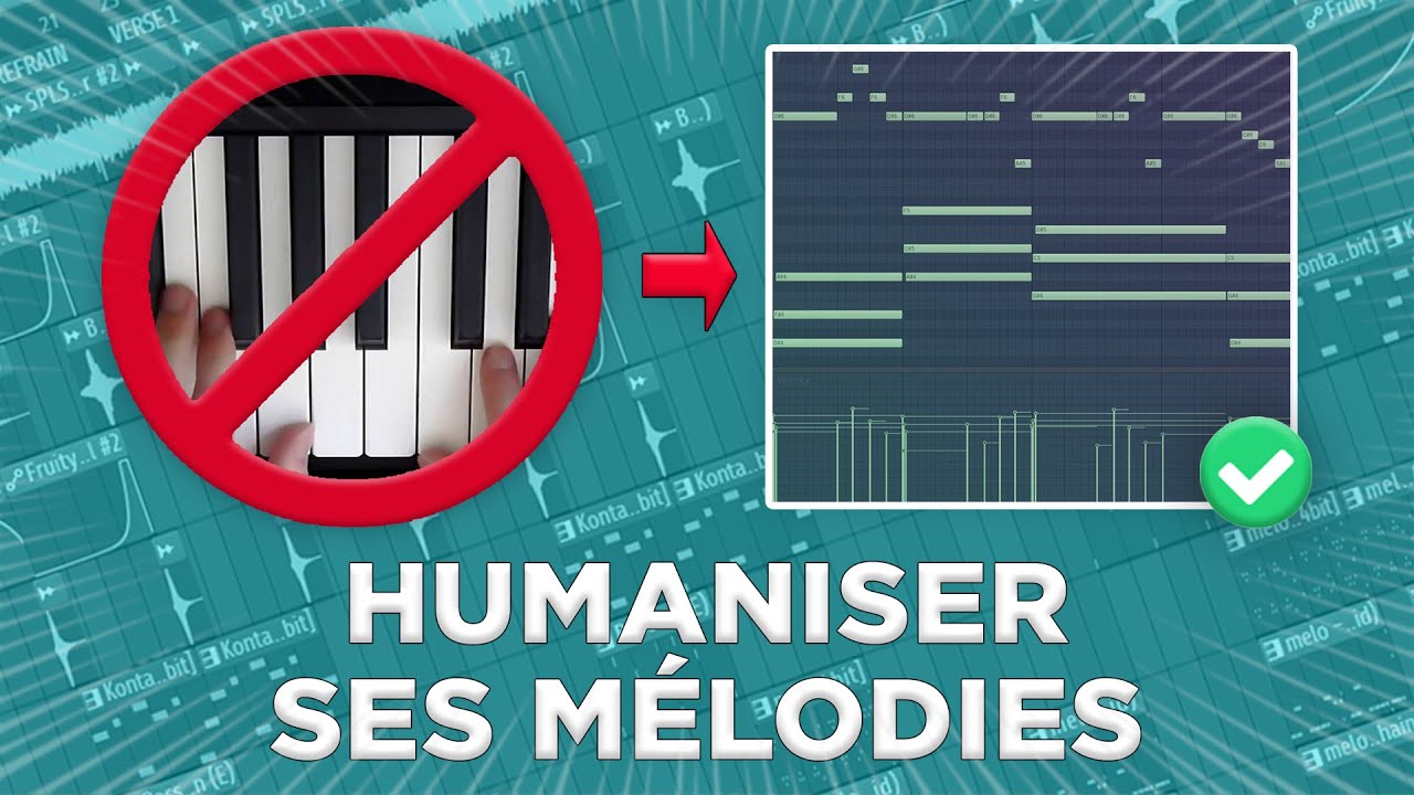 COMMENT HUMANISER SES MLODIES sans clavier MIDI  Tutoriel FL Studio 20