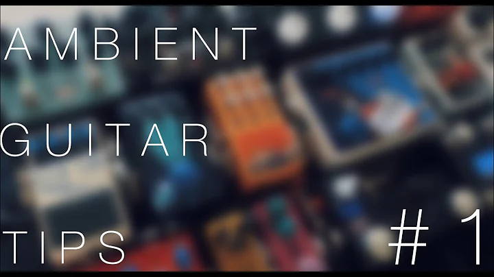Ambient Guitar Tip #1 | Creating Ambient Drones