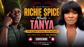 Richie Spice Meets Tanya Stephens ❤️ Greatest Lovers Rock Reggae Mix 2026 | Mixed by DJ Eddie