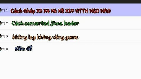 Hướng Dẫn Tạo Bản Ghép Game NRO NSO HTTH x2 x4 x6 x8 x10 / J2me loader