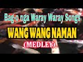 Bago nga waray waray songs  wang wang naman  waray waray songs  waray music 2022