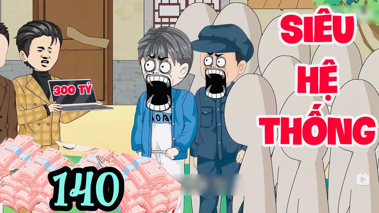 FULL ( TẬP 140 ) | SIÊU HỆ THỐNG QUAN LÀNG MẠNH NHẤT | MYMY VIETSUB