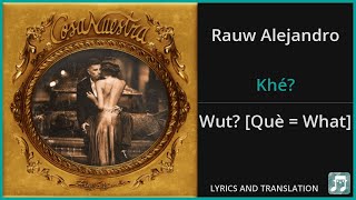 Rauw Alejandro - Khé Lyrics English Translation - ft Romeo Santos - Spanish and English