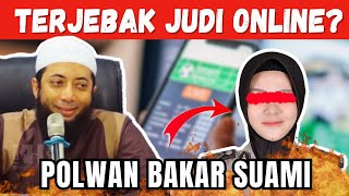 VIRAL !! GARA - GARA JUDI ONLINE!!  POLWAN BAKAR SUAMI | INI NASEHAT USTADZ KHALID BASALAMAH