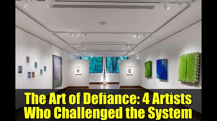 The Art of Defiance: 4 Artists Who Challenged the System