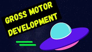 Gross Motor - Pediatric Developmental Milestones