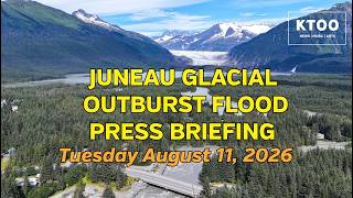 Glacial Outburst Flood Press Briefing - Tuesday August 11 2026