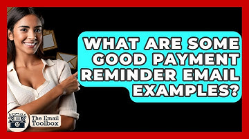 What Are Some Good Payment Reminder Email Examples? - TheEmailToolbox.com