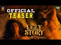 Ugly Story - Official Teaser | Nandu, Avikagor | Pranava Swaroop | Shravan Bharadwaj