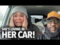 "I'm Living In My Car and Don't Want To Work Anymore..." Woman Says She's Homeless and No Motivated