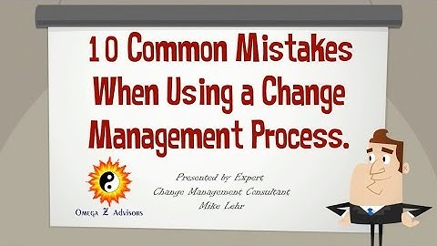 10 Common Mistakes When Using Change Management Processes