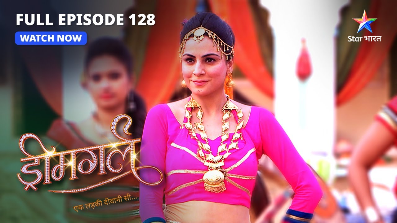 FULL EPISODE-128 |  Ayesha ke haath laga suraag | Dreamgirl | ड्रीमगर्ल #starbharat