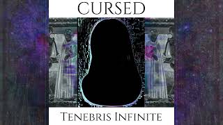 Tenebris Infinite - CURSED