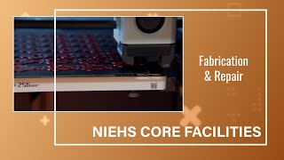 NIEHS Core Facilities - Fabrication & Repair Facility