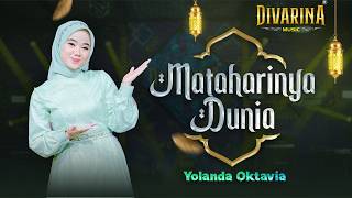 MATAHARINYA DUNIA - YOLANDA OKTAVIA - DIVARINA MUSIC