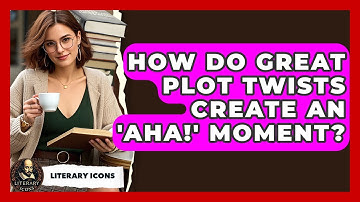 How Do Great Plot Twists Create An 