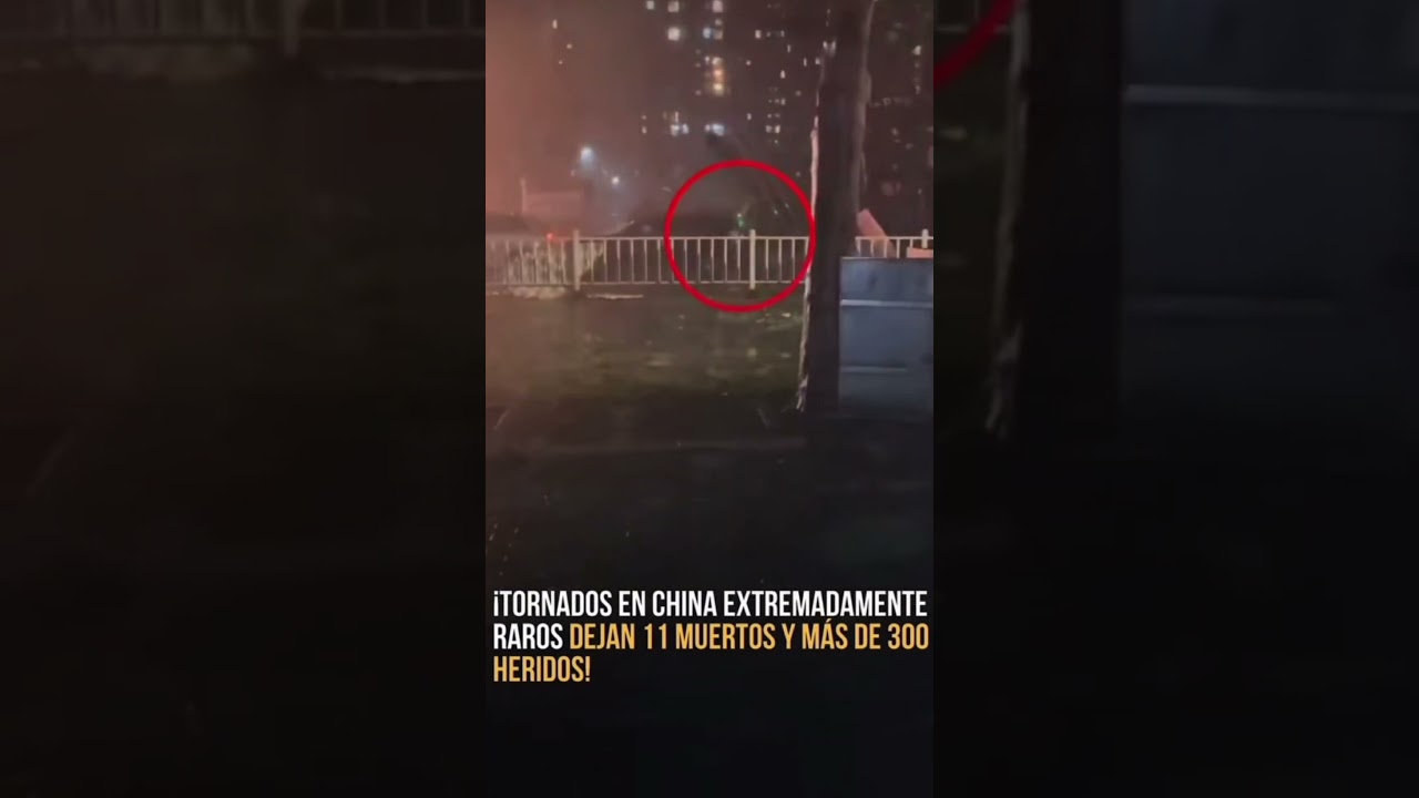 ¡TORNADOS EN CHINA DEJAN 11 MUERTOS Y MÁS DE 300 HERIDOS#china #noticias #mundo #biblia #mundial