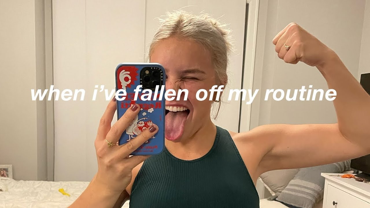 WHEN I’VE FALLEN OFF MY ROUTINE