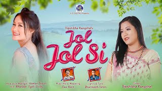 Video thumbnail of "JOL JOL SI //Dipshikha Rangshal//Hemen&Dharmesh // New Karbi Modern Song | 2022"