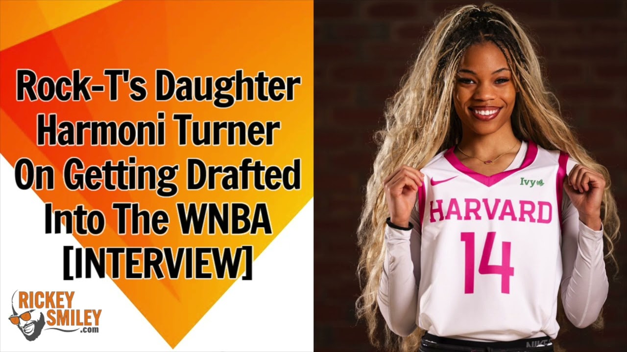 Rock T’s Daughter Harmoni Turner On Getting Drafted Into The WNBA